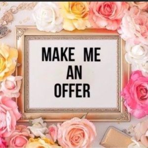 Make me an offer!!! Don’t be shy!!
